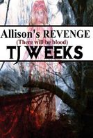 Cover of Alison's Revenge by T.J. Weeks