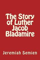 The Story of Luther Jacob Bladamire