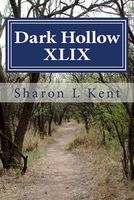 Cover of Dark Hollow XLIX by Sharon L. Kent