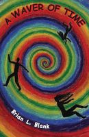 Cover of A Waver of Time by Brian L. Blank