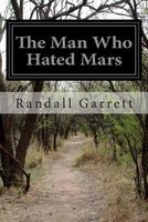 The Man Who Hated Mars