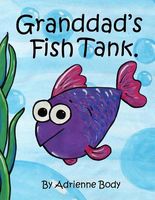 Cover of Granddad's Fish Tank by Adrienne Body