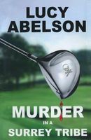 Cover of Murder in a Surrey Tribe by Lucy Abelson