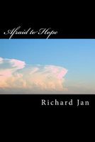 Cover of Book 7, Afraid to Hope by Richard Jan