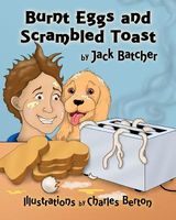 Cover of Burnt Eggs and Scrambled Toast by Jack Batcher