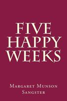 Five Happy Weeks
