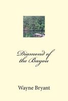 Cover of Diamond of the Bayou by Wayne Bryant