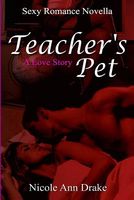 Cover of Teacher's Pet by Nicole Ann Drake
