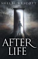 Cover of After Life by Shelbi Wescott