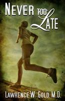 Cover of Never Too Late by Lawrence W. Gold