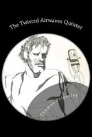 Cover of The Twisted Airwaves Quintet by Thomas Priestley