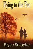 Cover of Flying to the Fire by Elyse Salpeter