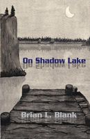 Cover of On Shadow Lake by Brian L. Blank