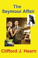 Cover of The Seymour Affair by Clifford J. Hearn