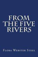 Cover of From the Five Rivers by Flora Annie Steel / Flora Annie Webster