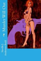 Cover of Murder Will Out by Neville J. Anderson-Budd