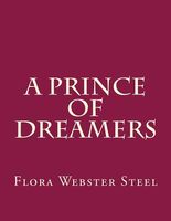 Cover of A Prince of Dreamers by Flora Annie Steel / Flora Annie Webster