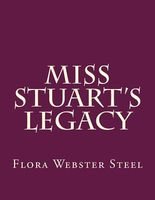 Cover of Miss Stuart's Legacy by Flora Annie Steel / Flora Annie Webster