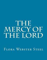 Cover of The Mercy of the Lord by Flora Annie Steel / Flora Annie Webster