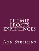Phemie Frost's Experiences