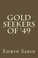 Cover of Gold Seekers Of '49 by Edwin L. Sabin