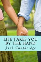 Life Takes You by the Hand