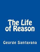 Cover of The Life of Reason by George Santayana