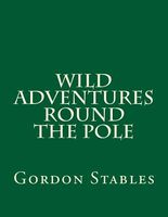 Wild Adventures Round the Pole