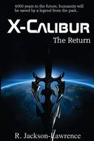 Cover of X-Calibur: The Return by R. Jackson-Lawrence
