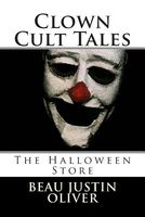 Cover of Clown Cult Tales by Beau Justin Oliver