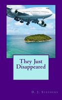 Cover of They Just Disappeared by D.J. Stephens