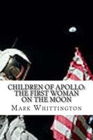 Cover of The First Woman on the Moon by Mark R. Whittington