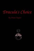 Cover of Dracula's Choice by Brian Taylor