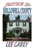 Cover of Justice in Hollowell County by Lee Carey