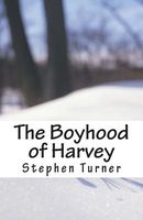 Cover of The Boyhood of Harvey by Stephen Turner