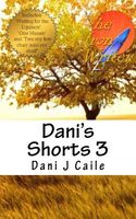 Cover of Dani's Shorts 3 by Dani J. Caile
