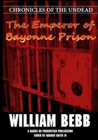 Cover of The Emperor of Bayonne Prison by William Bebb