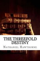 The Threefold Destiny