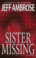 Cover of Sister Missing by Jeff Ambrose