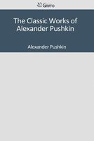 The Classic Works of Alexander Pushkin