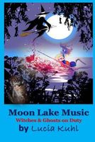 Moon Lake Music, Ghosts and Witches on Duty