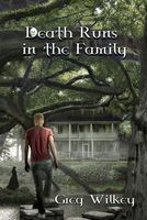 Cover of Death Runs in the Family by Greg Wilkey