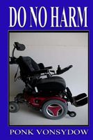 Cover of Do No Harm by Ponk Vonsydow