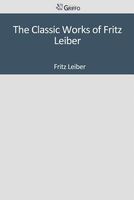 The Classic Works of Fritz Leiber