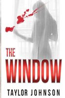 Cover of The Window by Taylor Johnson