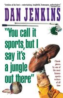 "You Call It Sports, But I Say It's a Jungle Out There!"
