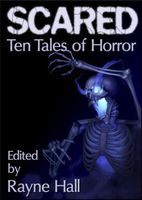 Cover of Scared: Ten Tales of Horror by Rayne Hall