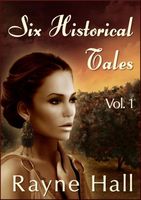 Cover of Six Historical Tales by Rayne Hall