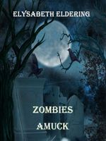 Cover of Zombies Amuck by Elysabeth Eldering