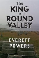 Cover of The King of Round Valley by Everett Powers